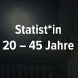 Gesucht: Statist*in 20-45 Jahre