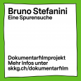 Auf den Spuren von Bruno Stefanini - Dokumentarfilmprojekt