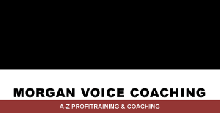 MORGAN VOICE COACHING MORGAN VOICE COACHING