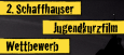 2. Schaffhauser Jugendkurzfilmfestival 