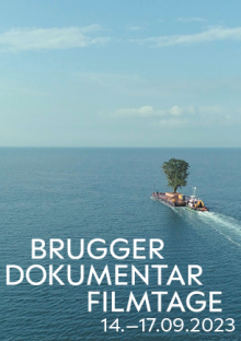 14.9.-17.9.2023 Brugger Dokumentarfilmtage 14.9.-17.9.2023 Brugger Dokumentarfilmtage