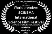 Weltpremiere in Adelaide, Australien beim SCINEMA International Science Film Festival von „Still sad, but still true“