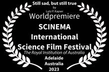 Weltpremiere in Adelaide, Australien beim SCINEMA International Science Film Festival von „Still sad, but still true“