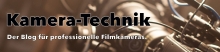 Kamera-Technik Blog. Der Blog für professionelle Kameratechnik.