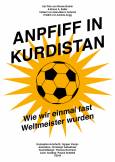 «ANPFIFF IN KURDISTAN» 7.3. ZH-PREMIERE IM RIFFRAFF | DER NON-FIFA DOKFILM ZUR WM |