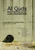 Al Quds - The Workshop, Uraufführung 7. Mai 20.00h Lichtspiel