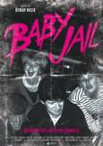 Baby Jail – Rückkehr des lautesten Cabarets