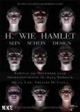 Premiere: "H. wie Hamlet - Sein. Schein. Design."