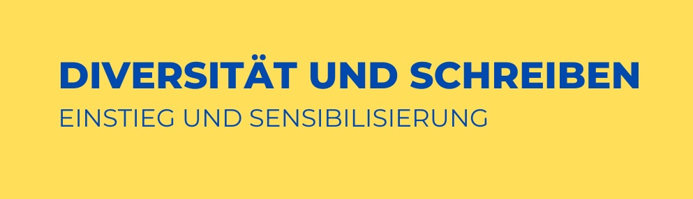 Diversität und Schreiben -  Einstieg & Sensibilisierung