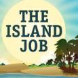 The Island Job